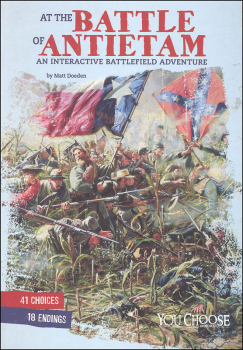 At the Battle of Antietam: An Interactive Battlefield Adventure (You Choose: American Battles)