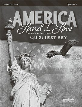 America: Land I Love in Christian Perspective Quiz/Test Key Volume 1 (4th Edition)