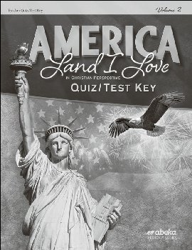 America: Land I Love in Christian Perspective Quiz/Test Key Volume 2 (4th Edition)