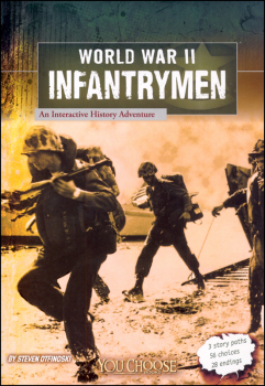 World War II Infantrymen: An Interactive History Adventure (You Choose)