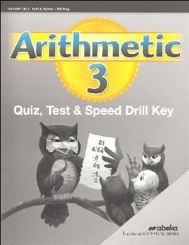 Arithmetic 3 Quizzes/Tests/Speed Drills Key (6th Edition)