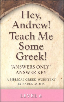 Hey, Andrew! Teach Me Some Greek! Level 6 Answer Key