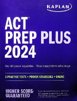 Kaplan ACT Prep Plus 2022: 5 Practice Tests + Proven Stratagies + Online