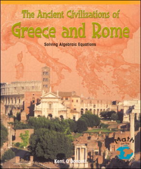 Ancient Civilizations of Greece and Rome (Math For The Real World)