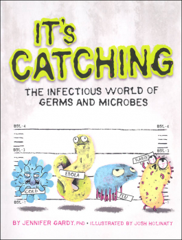 It's Catching: Infectious World of Germs and Microbes
