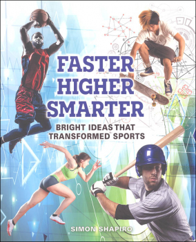 Faster, Higher, Smarter: Bright Ideas that Transformed Sports