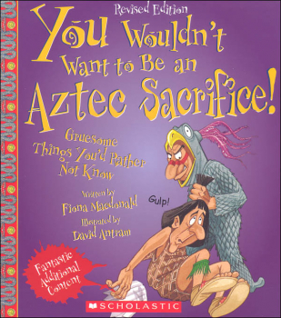 You Wouldn't Want to Be an Aztec Sacrifice!