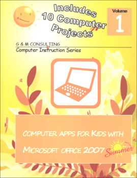 Computer Apps for Kids V1: Summer Text w/ Office 2007