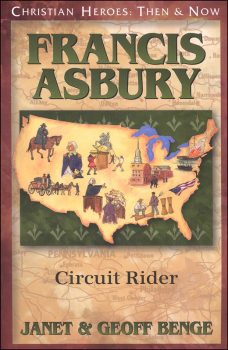 Francis Asbury: Circuit Rider (Christian Heroes: Then & Now Series)