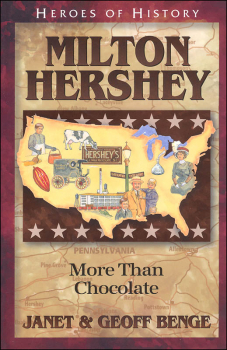 Milton Hershey: More Than Chocolate (Heroes of History Series)