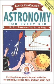Astronomy for Every Kid: 101 Experiments