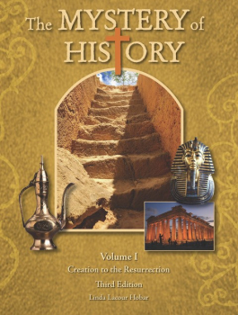 Mystery of History Volume I Creation to Resurrection Third Edition
