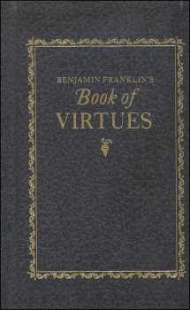 Benjamin Franklin's Book of Virtues