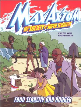 Food Scarcity and Hunger: Max Axiom Super Scientist Adventure