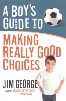 Boy's Guide to Making Really Good Choices