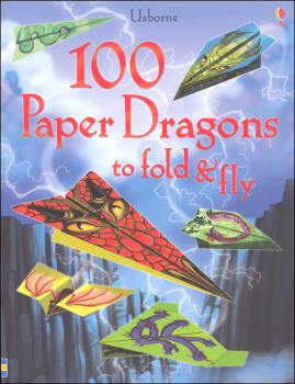 100 Paper Dragons to Fold and Fly