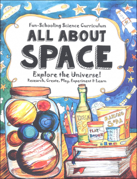 Fun-Schooling Science Curriculum All About Space Explore the Universe