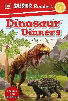 Dinosaur Dinners (DK Super Readers Level 2)