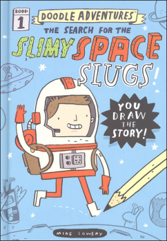 Search for the Slimy Space Slugs! Book One (Doodle Adventures)