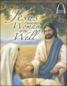 Jesus and the Woman at the Well (Arch Book)