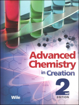 Advanced Chemistry in Creation Student Text 2nd Edition