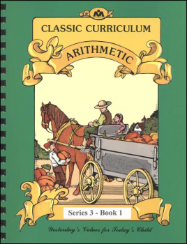 Classic Curriculum Arithmetic Series Series 3 Workbook 1