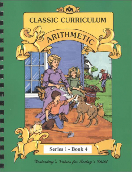 Classic Curriculum Arithmetic Series Series 1 Workbook 4