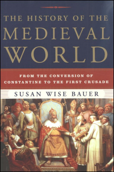 History of the Medieval World: From the Conversion of Constantine to the First Crusade