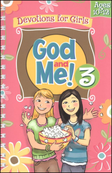 God and Me! 3: Devotions for Girls Ages 10-12