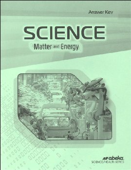 Science: Matter And Energy Answer Key - Revised | A Beka Book