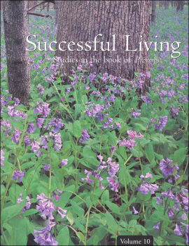 Successful Living Studies in the Book of Proverbs Workbook Volume 10