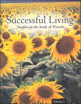 Successful Living Studies in the Book of Proverbs Workbook Volume 2