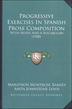 Progressive Exercises in Spanish Prose Composition: With Notes and a Vocabulary