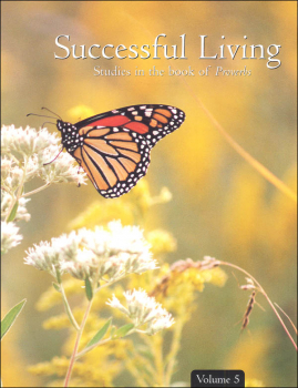 Successful Living Studies in the Book of Proverbs Workbook Volume 5