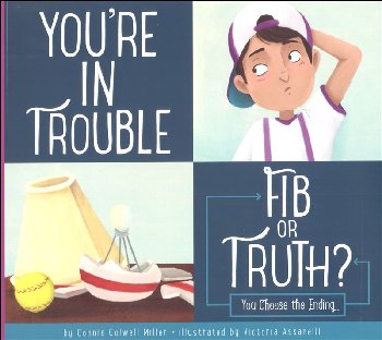 You're In Trouble: Fib or Truth? (Making Good Choices)
