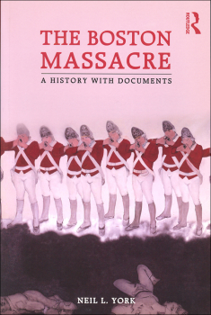 Boston Massacre: A History with Documents