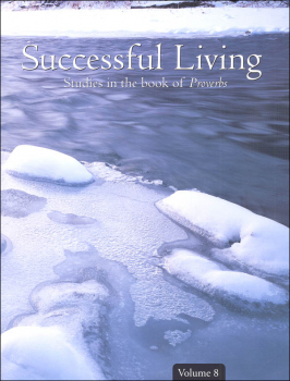 Successful Living Studies in the Book of Proverbs Workbook Volume 8