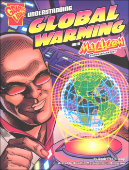 Understanding Global Warming with Max Axiom, Super Scientist (Graphic Science)