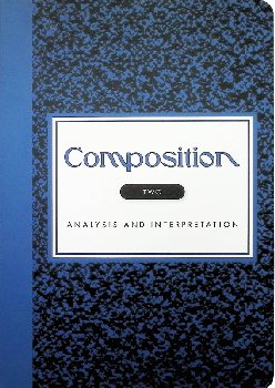 Composition Volume II: Analysis & Interpretation Student Edition
