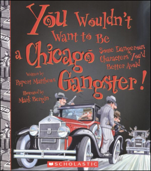 You Wouldn't Want to Be a Chicago Gangster!