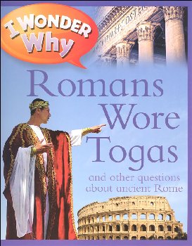 I Wonder Why Romans Wore Togas