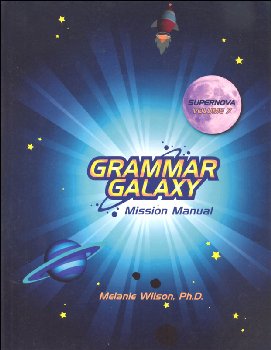 Grammar Galaxy Supernova Adventures in Language Arts Volume 7 Mission Manual