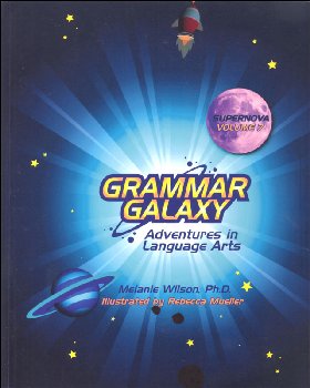 Grammar Galaxy Supernova Adventures in Language Arts Volume 7 Text