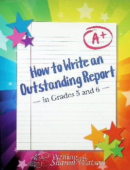 How to Write an Outstanding Report in Grades 5 and 6