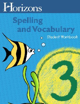 Horizons Spelling & Vocabulary 3 Student Book