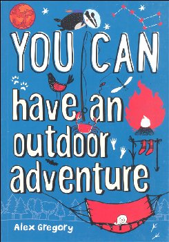 You Can Have an Outdoor Adventure