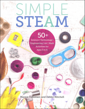 Simple STEAM: 50+ Science, Tech, Engineering, Art, Math Activities