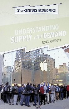 Understanding Supply and Demand (21st Century Economics)