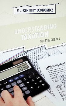 Understanding Taxation (21st Century Economics)