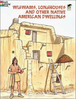 Wigwams, Longhouses and Other Native American Dwellings Coloring Book